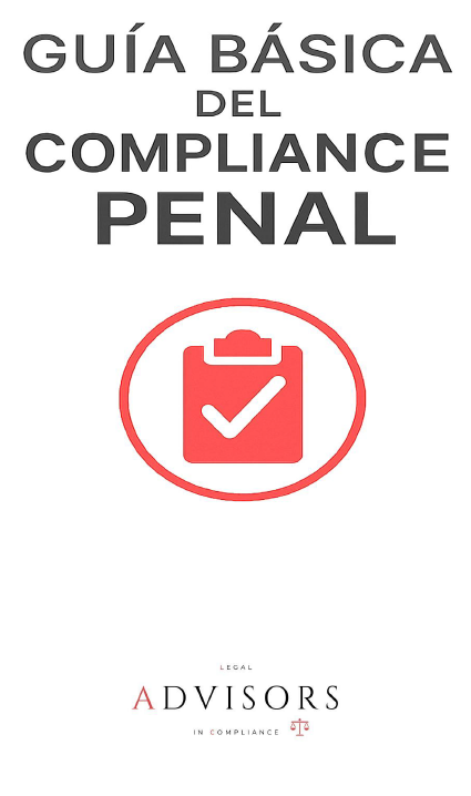 Guía Básica de Compliance Penal – Legal Advisors in Compliance