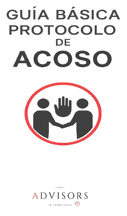 Guía Protocolo de Acoso Sexual y por Razón de Sexo – Legal Advisors in Compliance